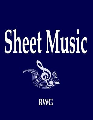 Sheet Music: 50 Pages 8.5" X 11" by Rwg