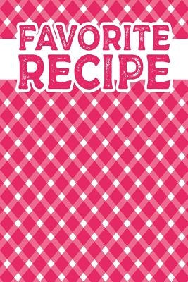 Favorite Recipe: Book To Write In Favorite and Family Recipes by Gramson, Sherry P.