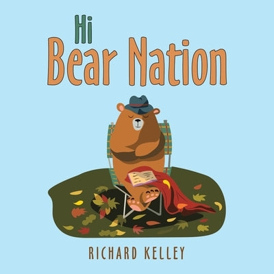 Hi Bear Nation by Kelley, Richard