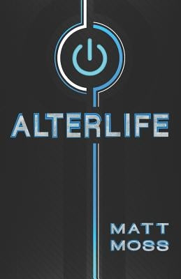 Alterlife by Moss, Matt