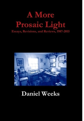 A More Prosaic Light by Weeks, Daniel