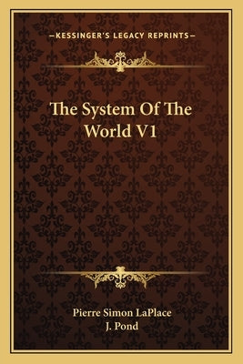 The System Of The World V1 by Laplace, Pierre Simon