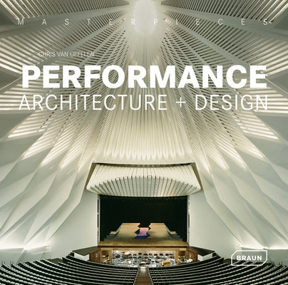 Masterpieces: Performance Architecture + Design by Van Uffelen, Chris