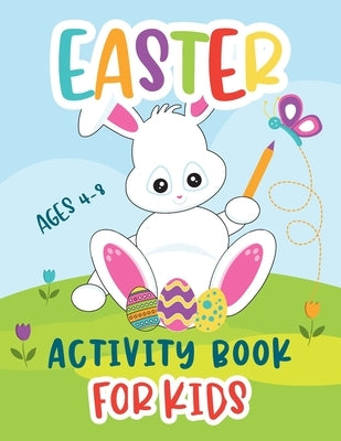 Easter Activity Book For Kids Age 4-8: Entertaining Kid Workbook for Coloring, Sudoku, Dot to Dot, Mazes, Word Search and Color by Numbers! by Artwork, Cool