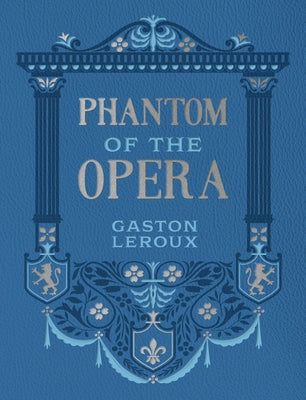 Phantom of the Opera by LeRoux, Gaston