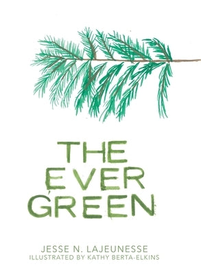 The Ever Green by Lajeunesse, Jesse N.