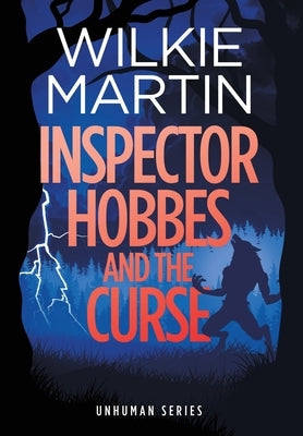 Inspector Hobbes and the Curse: Comedy Crime Fantasy Romance (unhuman 2) by Martin, Wilkie