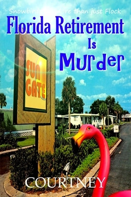 Florida Retirement Is Murder by Courtney, Kris