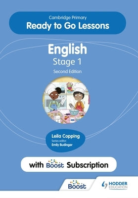 Cambridge Primary Ready to Go Lessons for English 1 Second Edition with Boost Subscription by Copping, Leila