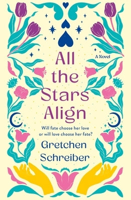 All the Stars Align by Schreiber, Gretchen