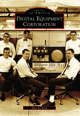 Digital Equipment Corporation by Earls, Alan R.