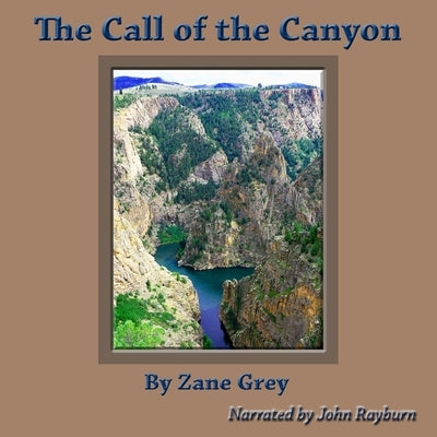 The Call of the Canyon by Grey, Zane