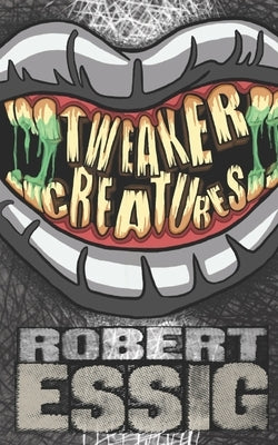 Tweaker Creatures by Essig, Robert