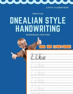 Practice Dnealian Style Handwriting Workbook for Kids: Tracing and review 10th 100 Fry Sight Words book by Culbertson, Cathy