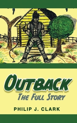 Outback: The Full Story by Clark, Philip J.