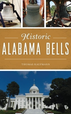 Historic Alabama Bells by Kaufmann, Thomas