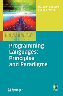 Programming Languages: Principles and Paradigms by Gabbrielli, Maurizio