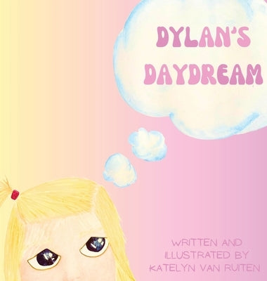 Dylan's Daydream by Van Ruiten, Katelyn