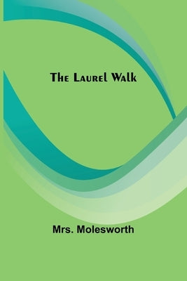 The Laurel Walk by Molesworth