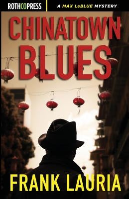 Chinatown Blues by Lauria, Frank