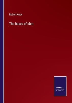 The Races of Men by Knox, Robert