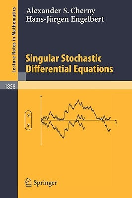 Singular Stochastic Differential Equations by Cherny, Alexander S.