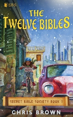 The Twelve Bibles by Brown, Chris