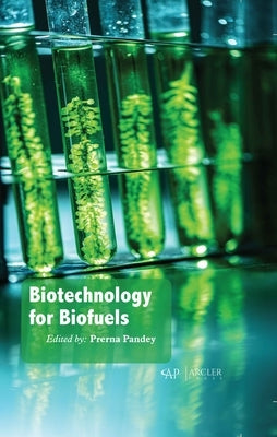 Biotechnology for Biofuels by Pandey, Prerna