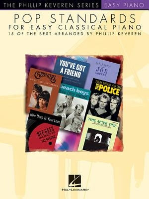 Pop Standards for Easy Classical Piano: Arr. Phillip Keveren the Phillip Keveren Series Easy Piano by Hal Leonard Corp