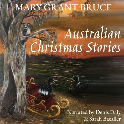 Australian Christmas Stories by Bruce, Mary Grant