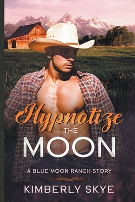 Hypnotize the Moon by Skye, Kimberly