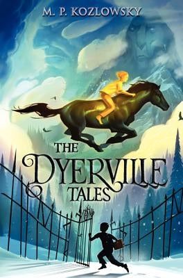 The Dyerville Tales by Kozlowsky, M. P.