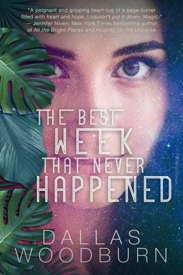 The Best Week That Never Happened by Woodburn, Dallas