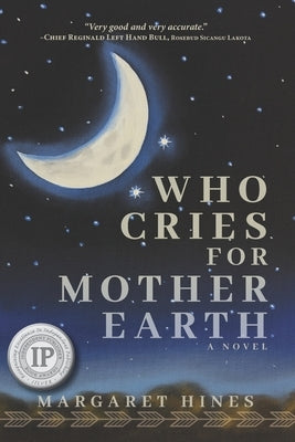 Who Cries for Mother Earth by Hines, Margaret