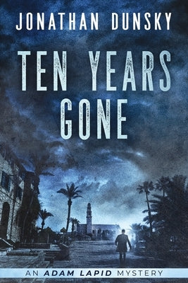 Ten Years Gone by Dunsky, Jonathan