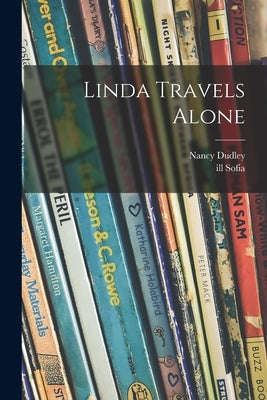 Linda Travels Alone by Dudley, Nancy 1903-1979