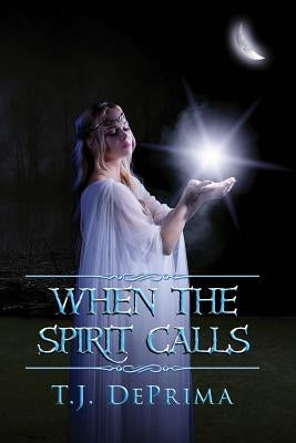 When the Spirit Calls by Deprima, Thomas