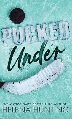 Pucked Under (Special Edition Hardcover) by Hunting, Helena
