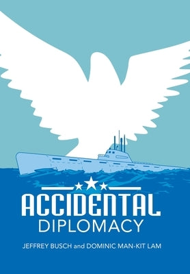 Accidental Diplomacy by Busch, Jeffrey