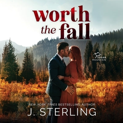 Worth the Fall by Sterling, J.