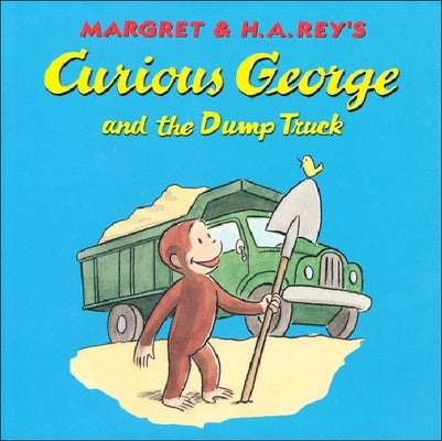 Curious George and the Dump Truck by Rey, Margret