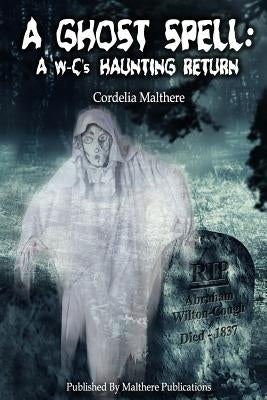 A Ghost Spell: A W-C's Haunting Return by Malthere, Cordelia