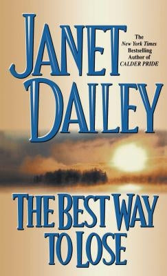 The Best Way to Lose by Dailey, Janet