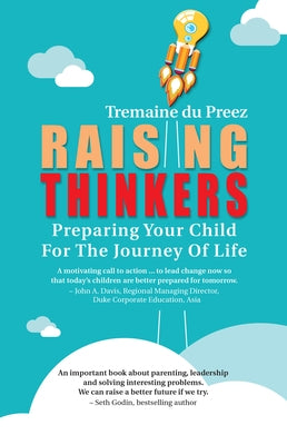 Raising Thinkers: Preparing Your Child for the Journey of Life by Preez, Tremaine Du