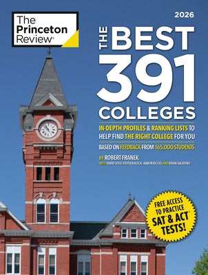 The Best 391 Colleges, 2026: In-Depth Profiles & Ranking Lists to Help Find the Right College for You by The Princeton Review