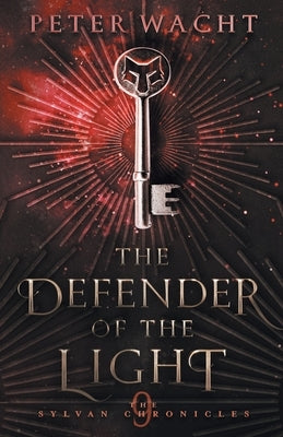 The Defender of the Light by Wacht, Peter