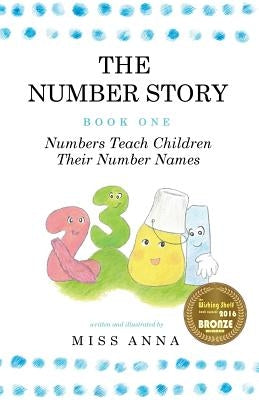 The Number Story 1 / The Number Story 2: Numbers Teach Children Their Number Names / Numbers Count with Children by Anna