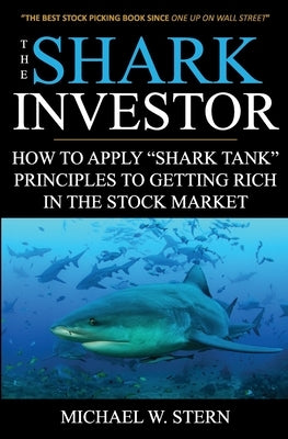 The Shark Investor by Stern, Michael W.