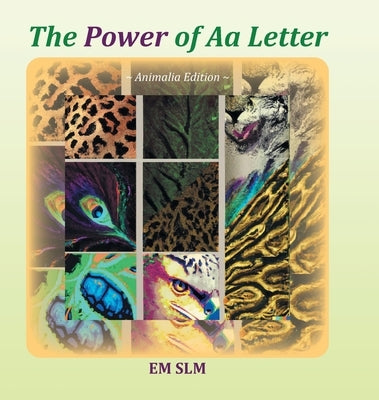 The Power of Aa Letter: Animalia Edition by Em Slm