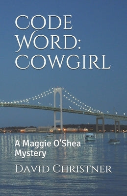 Code Word: Cowgirl: A Maggie O'Shea Mystery by Christner, David W.